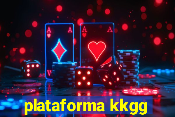 plataforma kkgg